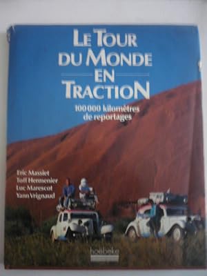 Seller image for Le tour du Monde en traction - 100 000 kilomtres de reportage for sale by D'un livre  l'autre