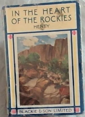 Bild des Verkufers fr In the Heart of the Rockies: A Story of Adventure in Colorado zum Verkauf von Chapter 1