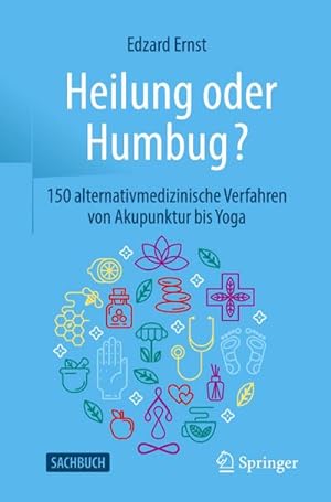 Bild des Verkufers fr Heilung oder Humbug? : 150 alternativmedizinische Verfahren von Akupunktur bis Yoga zum Verkauf von AHA-BUCH GmbH