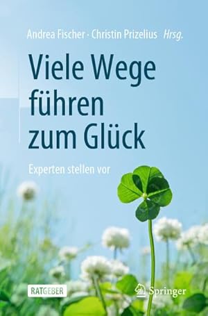 Bild des Verkufers fr Viele Wege fhren zum Glck : Experten stellen vor zum Verkauf von AHA-BUCH GmbH