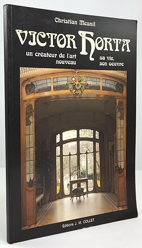 Imagen del vendedor de Victor Horta. Un maitre de l'art nouveau. Sa vie, son oeuvre. a la venta por Antiquariat Heiner Henke