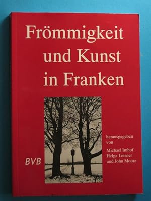 Frömmigkeit und Kunst in Franken. Festschrift für Klaus Guth zum 60. Geburtstag.