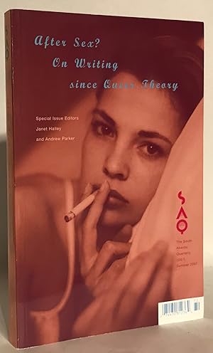 Seller image for After Sex? On Writing Since Queer Theory. The South Atlantic Quarterly. Volume 106, Number 3, Summer 2007. for sale by Thomas Dorn, ABAA