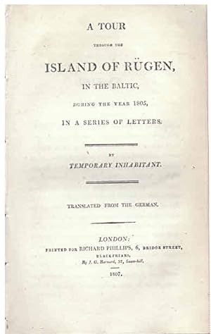 Immagine del venditore per A tour through the Island of Rgen in the Baltic, during the year 1805, in a series of letters by temporary inhabitant. Translated from the german (A collection of modern and contemporary voyages & travels). venduto da Antiquariat & Buchhandlung Rose