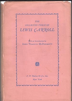 Seller image for The Collected Verse of Lewis Carroll (with an Introduction by John Francis McDermott) for sale by A Cappella Books, Inc.