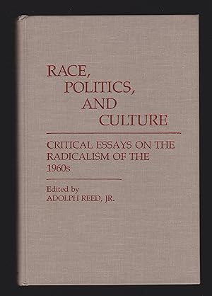 Image du vendeur pour Race, Politics, and Culture: Critical Essays on the Radicalism of the 1960s (Contributions in Afro-American and African Studies) mis en vente par killarneybooks