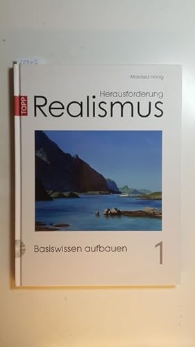 Bild des Verkufers fr Herausforderung Realismus. Teil: 1, Basiswissen aufbauen zum Verkauf von Gebrauchtbcherlogistik  H.J. Lauterbach