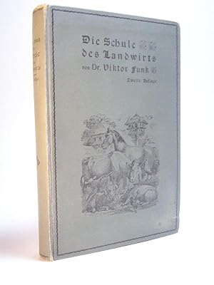 Image du vendeur pour Die Schule des Landwirts. Fr den Unterricht an landwirtschaftlichen Lehranstalten, sowie zur Selbstbelehrung fr praktische Landwirte. mis en vente par Adalbert Gregor Schmidt