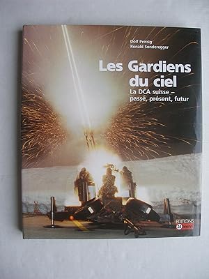 Seller image for Les gardiens du ciel, la DCA suisse - pass, prsent, Futur for sale by La Bouquinerie des Antres