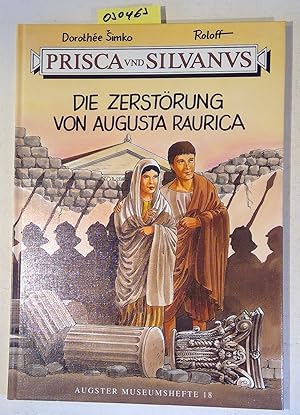 Bild des Verkufers fr Prisca und Silvanus. Die Zerstrung von Augusta Raurica (Augster Museumshefte 18) zum Verkauf von Antiquariat Trger