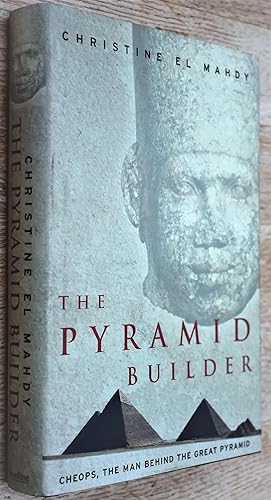Seller image for THE PYRAMID BUILDER Cheops, The Man Behind The Great Pyramid for sale by Dodman Books