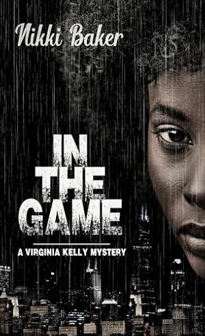 Seller image for In The Game (Virginia Kelly Mystery) by Baker, Nikki [Paperback ] for sale by booksXpress