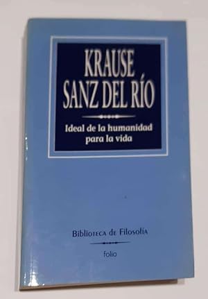 Seller image for Ideal de la humanidad para la vida. for sale by ARREBATO LIBROS