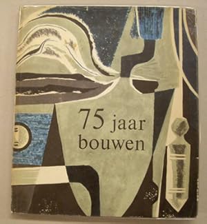 Bild des Verkufers fr 75 Jaar Bouwen, Van ambacht tot industrie 1889-1964. zum Verkauf von Frans Melk Antiquariaat