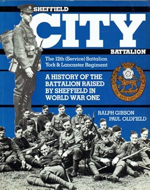 Immagine del venditore per SHEFFIELD CITY BATTALION : THE 12TH (SERVICE) BATTALION YORK AND LANCASTER REGIMENT venduto da Paul Meekins Military & History Books