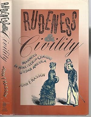 Bild des Verkufers fr Rudeness & Civility Manners in Nineteenth-Century Urban America zum Verkauf von Blacks Bookshop: Member of CABS 2017, IOBA, SIBA, ABA