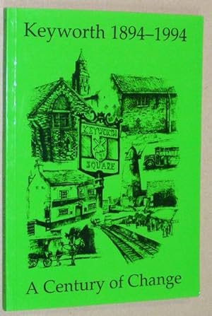 Seller image for Keyworth 1894-1994 : A Century of Change for sale by Nigel Smith Books