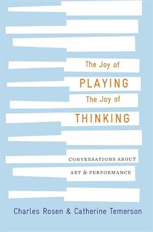 Bild des Verkufers fr The Joy of Playing, the Joy of Thinking : Conversations about Art and Performance zum Verkauf von AHA-BUCH GmbH