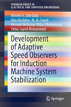Image du vendeur pour Development of Adaptive Speed Observers for Induction Machine System Stabilization mis en vente par AHA-BUCH GmbH