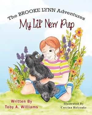 Imagen del vendedor de My Lil' New Pup (The BROOKE LYNN Adventures) by Williams, Toby [Hardcover ] a la venta por booksXpress