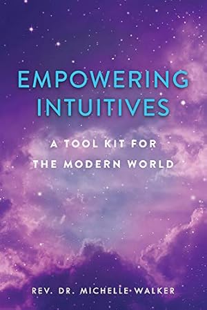 Immagine del venditore per Empowering Intuitives: A Spiritual Toolkit for this Modern World by Walker, Michelle [Paperback ] venduto da booksXpress