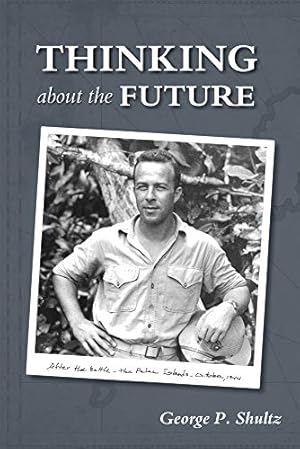 Seller image for Thinking about the Future by Shultz, George P. [Hardcover ] for sale by booksXpress