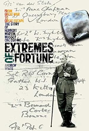 Bild des Verkufers fr Extremes of Fortune: From Great War to Great Escape. The Story of Herbert Martin Massey, CBE, DSO, MC [Hardcover ] zum Verkauf von booksXpress