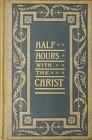 Half Hours with the Christ