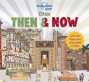 Imagen del vendedor de Cities - Then & Now by Lonely Planet Kids, Fullman, Joe [Hardcover ] a la venta por booksXpress