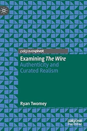 Seller image for Examining The Wire: Authenticity and Curated Realism by Twomey, Ryan [Hardcover ] for sale by booksXpress