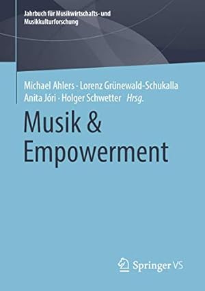 Seller image for Musik & Empowerment (Jahrbuch f ¼r Musikwirtschafts- und Musikkulturforschung) (German Edition) [Paperback ] for sale by booksXpress