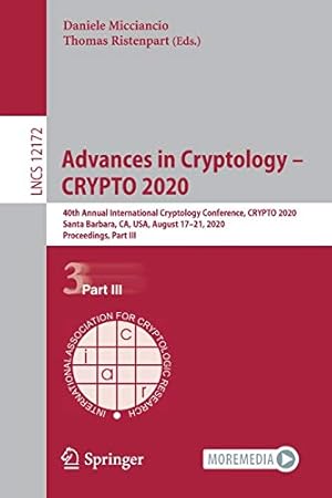Image du vendeur pour Advances in Cryptology â   CRYPTO 2020: 40th Annual International Cryptology Conference, CRYPTO 2020, Santa Barbara, CA, USA, August 17â  21, 2020, . (Lecture Notes in Computer Science (12172)) [Soft Cover ] mis en vente par booksXpress