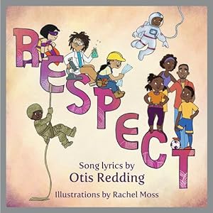 Bild des Verkufers fr Respect: A Children's Picture Book (LyricPop) by Redding, Otis [Hardcover ] zum Verkauf von booksXpress