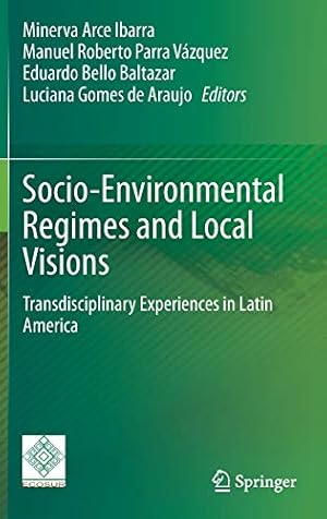 Seller image for Socio-Environmental Regimes and Local Visions: Transdisciplinary Experiences in Latin America [Hardcover ] for sale by booksXpress