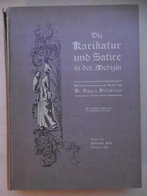 Die Karikatur und Satire in der Medizin. Mediko-kunsthistorische Studie. Mit 10 farbigen Tafeln u...