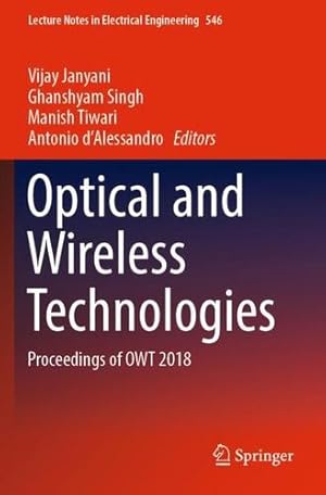 Image du vendeur pour Optical and Wireless Technologies: Proceedings of OWT 2018 (Lecture Notes in Electrical Engineering (546)) [Paperback ] mis en vente par booksXpress