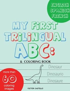 Immagine del venditore per My First Trilingual ABC: Learning the Alphabet Tracing, Drawing, Coloring and start Writing with the animals. (Big Print Full Color Edition) by Castillo, Victor I [Paperback ] venduto da booksXpress