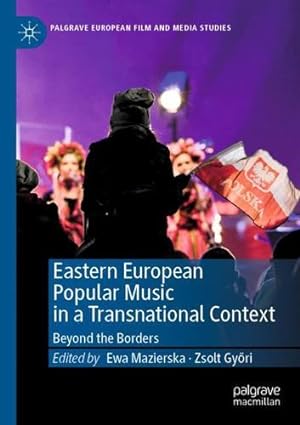 Seller image for Eastern European Popular Music in a Transnational Context: Beyond the Borders (Palgrave European Film and Media Studies) [Paperback ] for sale by booksXpress