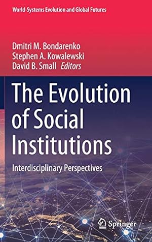 Immagine del venditore per The Evolution of Social Institutions: Interdisciplinary Perspectives (World-Systems Evolution and Global Futures) [Hardcover ] venduto da booksXpress