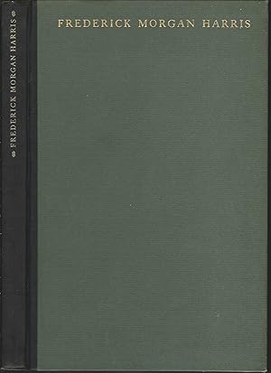 Seller image for Frederick Morgan Harris: A Little of His Life and Some of His Letters for sale by MyLibraryMarket