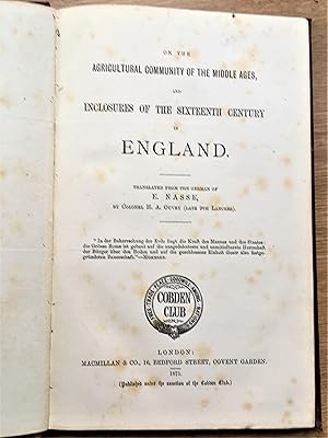 Immagine del venditore per ON THE AGRICULTURAL COMMUNITY OF THE MIDDLE AGES and INCLOSURES OF THE SIXTEENTH CENTURY in ENGLAND venduto da Douglas Books