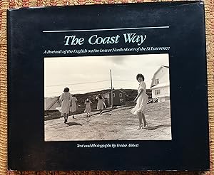 THE COAST WAY: A Portrait of the English on the Lower North Shore of the Lower St. Lawrence.(Sign...