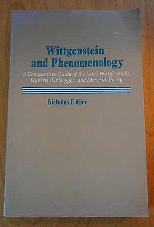 Imagen del vendedor de Wittgenstein and Phenomenology A Comparative Study of the Later Wittgenstein, Husserl, Heidegger, and Merleau-Ponty a la venta por David Morrison Books