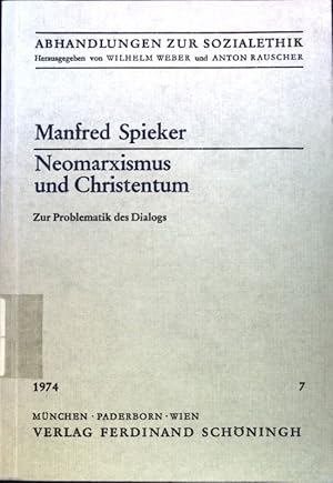 Bild des Verkufers fr Neomarxismus und Christentum : zur Problematik d. Dialogs. Abhandlungen zur Sozialethik ; Bd. 7; zum Verkauf von books4less (Versandantiquariat Petra Gros GmbH & Co. KG)