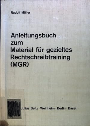 Bild des Verkufers fr Anleitungsbuch zum Material fr gezieltes Rechtschreibtraining (MGR); zum Verkauf von books4less (Versandantiquariat Petra Gros GmbH & Co. KG)