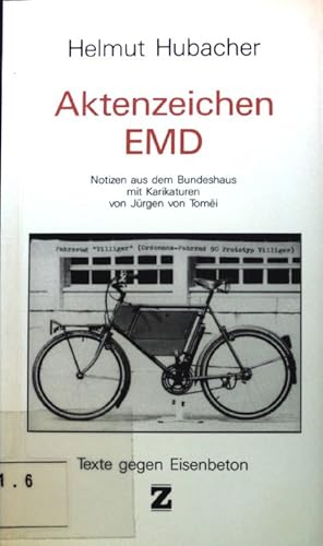 Seller image for Aktenzeichen EMD : Notizen aus dem Bundeshaus. Texte gegen Eisenbeton; for sale by books4less (Versandantiquariat Petra Gros GmbH & Co. KG)