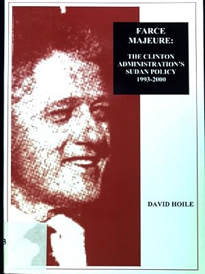 Bild des Verkufers fr Farce Majeure: The Clinton Administration's Sudan Policy 1993-2000; zum Verkauf von books4less (Versandantiquariat Petra Gros GmbH & Co. KG)