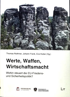 Imagen del vendedor de Werte, Waffen, Wirtschaftsmacht : wohin steuert die EU-Friedens- und Sicherheitspolitik?. Internationale Politik ; Bd. 15; a la venta por books4less (Versandantiquariat Petra Gros GmbH & Co. KG)