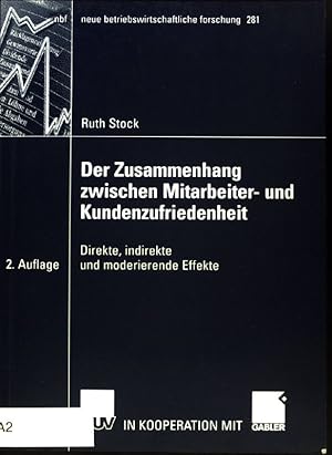 Bild des Verkufers fr Der Zusammenhang zwischen Mitarbeiter- und Kundenzufriedenheit : direkte, indirekte und moderierende Effekte. Neue betriebswirtschaftliche Forschung ; Bd. 281; zum Verkauf von books4less (Versandantiquariat Petra Gros GmbH & Co. KG)