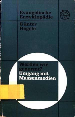 Seller image for Werden wir genormt? Umgang mit Massenmedien; Evangelische Enzyklopdie; Band 4; for sale by books4less (Versandantiquariat Petra Gros GmbH & Co. KG)